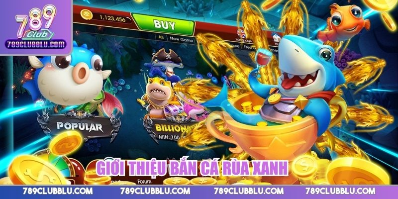 Giới thiệu Bắn cá Rùa xanh