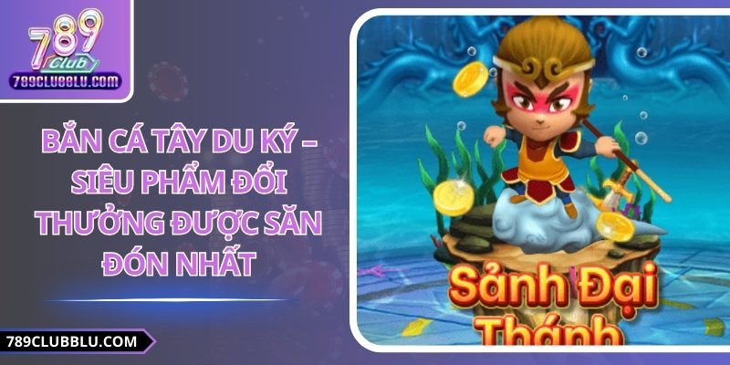 Bắn cá Tây Du Ký