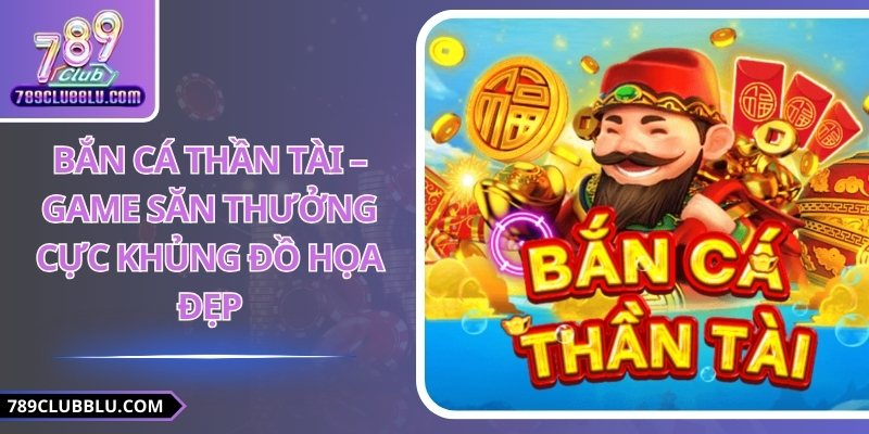 Bắn cá Thần Tài