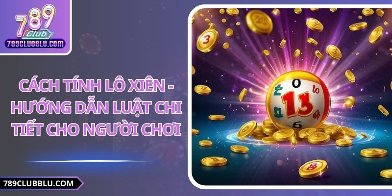 Cách tính lô xiên