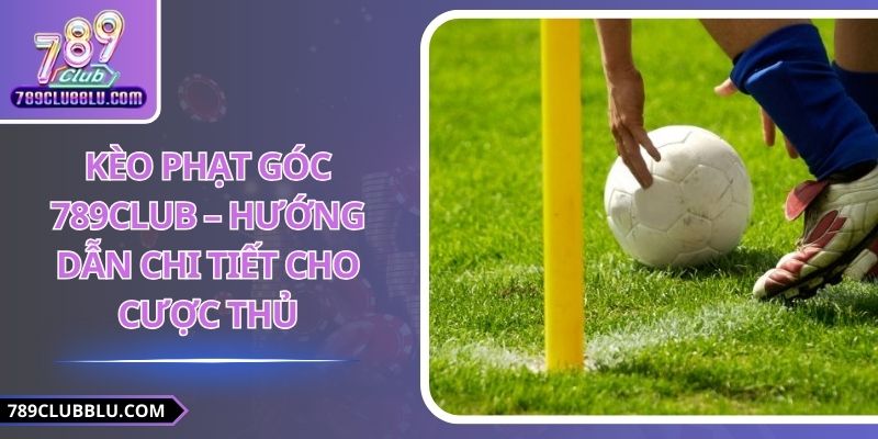 Kèo Phạt Góc